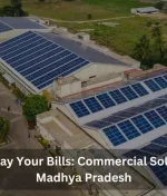 Let the Sun Pay Your Bills: Commercial Solar Rooftop in Madhya Pradesh