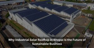 Industrial Solar Rooftop in Bhopal