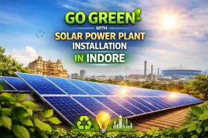 Solar Power Plant Installation in Indore